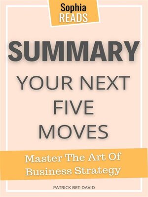 cover image of Summary of   Patrick Bet-David's Your Next Five Moves